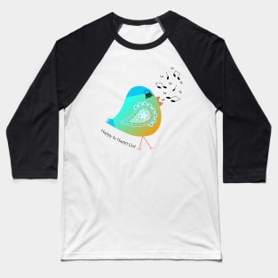 Happy Chicky La La. Colorful Little Chicken Sings A Happy Tune! Baseball T-Shirt